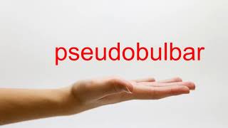 How to Pronounce pseudobulbar  American English [upl. by Berman]