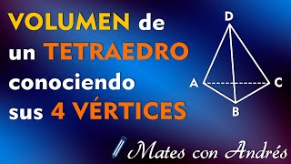 VOLUMEN de un TETRAEDRO conociendo las coordenadas de sus CUATRO VÉRTICES [upl. by Hinkle]