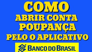 COMO ABRIR CONTA POUPANÇA PELO O APLICATIVOBANCO DO BRASIL [upl. by Cykana]