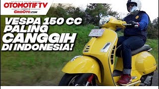 Cuma 150 cc Tapi Harga Rp 58 Juta Ini Dia Vespa GTS Super 150 2019 l First Ride l GridOto [upl. by Neel]