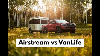 Airstream vs Van Life [upl. by Nawtna]