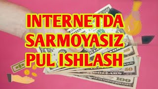 Internetdan Sarmoyasiz pul ishlash Kuniga 100 ming ishlash [upl. by Stephanie]