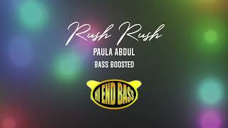 Rush Rush  Paula Abdul  BASS BOOSTED [upl. by Ytsur]