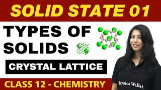 SANKALP  Class 12 Chemistry Chapter 1  Solid State 01  Types of Solids Crystal Lattice [upl. by Egiaf258]