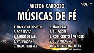 Milton Cardoso  Músicas de fé COLETÂNEA Vol 2 [upl. by Atnek57]