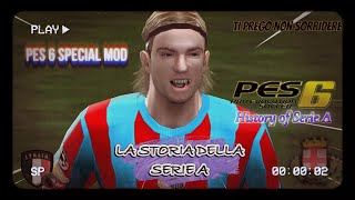 Clamoroso al Cibali  La Storia Della Serie A Raccontata in Questa Bella ModPatch di Pes 6 Axl81 [upl. by Den620]