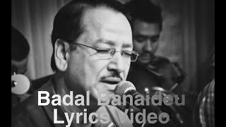 Badal Banaideu song  Deepak Kharel [upl. by Jobie]