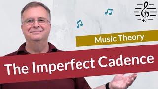 The Imperfect Cadence  Music Theory [upl. by Migeon555]