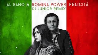 Al Bano amp Romina Power  Felicità  DJ Junior Remix [upl. by Amahs]