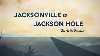 The Wild Feathers  quotJacksonville To Jackson Holequot Lyric Video [upl. by Casandra]