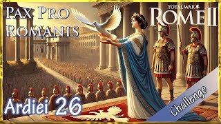 Ardiaei in Total War Rome II  Pax Pro Romanis Challenge 26 [upl. by Anierdna337]