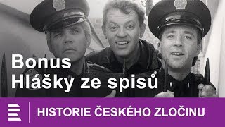 Historie českého zločinu Bonus Skutečné hlášky z vyšetřovacích spisů [upl. by Lekcim]