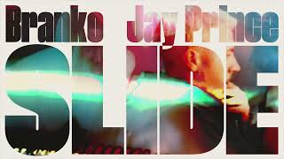 Branko  Slide feat Jay Prince OFFICIAL AUDIO [upl. by Adianes874]