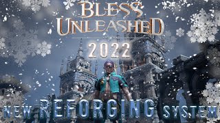 NEW Reforging update  BLESS UNLEASHED December 20th 2022 [upl. by Moguel]