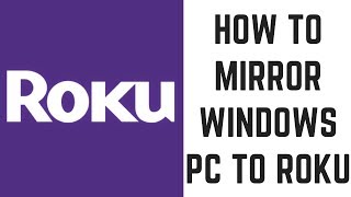 How to Mirror Windows PC to Roku [upl. by Amorita447]