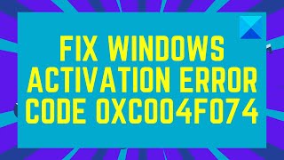 Fix Windows Activation error code 0xC004F074 [upl. by Gail]