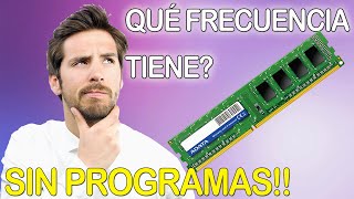 Cómo saber la frecuencia de tu Memoria RAM sin programas [upl. by Sheley]