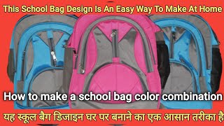 This School Bag Design Is An Easy Way To Make At Home  School Bag Making Tutorial [upl. by Viva]