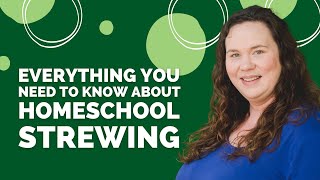 Everything You Need to Know About Strewing in Your Homeschool [upl. by Anwahsal]