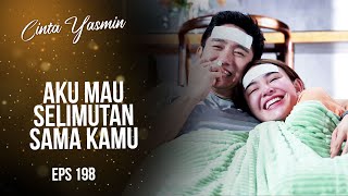 Penuh Cinta ROMIN Selimutan Bareng Karena Kedinginan  CINTA YASMIN  EPS198 23 [upl. by Frere]