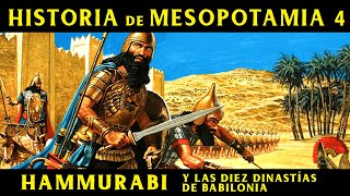 MESOPOTAMIA 4 Hammurabi y las 10 dinastías de Babilonia Documental Historia [upl. by Leahcam]