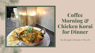 Coffee Morning  Cooking Chicken Korahi for Dinner [upl. by Busey]