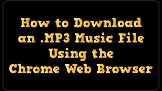 How to Download an MP3 File Using Google Chrome [upl. by Yengac]