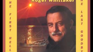 ROGER WHITTAKER  The First Hello the Last Goodbye 1976 [upl. by Onibas819]