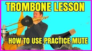 Trombone Lesson How to practice with a practice mute  Trombone  Trumpet  Brass [upl. by Adnohr179]