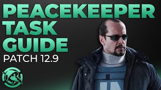 Ultimate Peacekeeper Task Guide Patch 129  Escape from Tarkov [upl. by Danaher554]