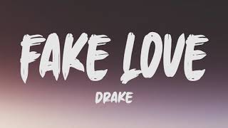 Drake  Fake Love Lyrics [upl. by Ahseya]