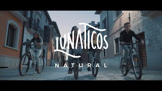 Lunáticos  Natural Videoclip Oficial [upl. by Wil257]