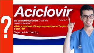 ACICLOVIR CREMA para que sirve el Aciclovir en crema Y MAS 💊 🔴 Herpes [upl. by Hsirahc91]