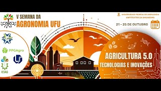 V SEMANA DA AGRONOMIA UFU [upl. by Simonsen308]