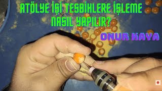 Atolye İşi Tesbihlere İşleme Nasıl Yapılır Onur Kaya [upl. by Lyrpa]