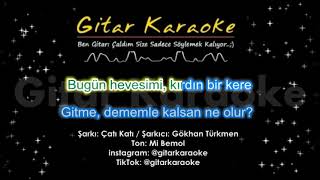 Çatı Katı  Gitar KARAOKE Gökhan Türkmen 5 Ayrı Ton [upl. by Lseil]