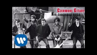 Czerwone Gitary  Nie zadzieraj nosa Official Audio [upl. by Acinoreb]