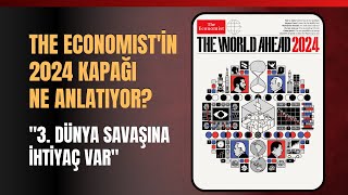 The Economist’in 2024 Kapağı Ne Anlatıyor quotÜçüncü Dünya Savaşına İhtiyaç Varquot [upl. by Collie366]