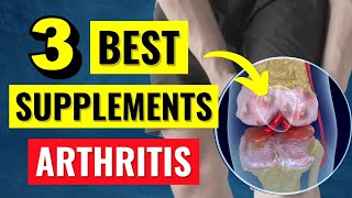 Top 3 Proven Arthritis Supplements that ACTUALLY Work [upl. by Anelej]