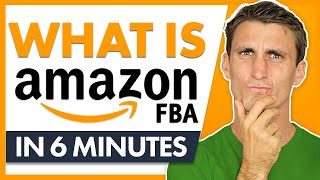 What is Amazon FBA How Amazon FBA Works in 6 Minutes [upl. by Yderf543]