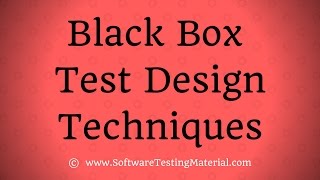 Black Box Test Design Techniques  Software Testing [upl. by Telracs733]