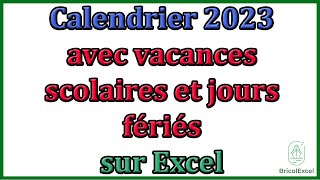 Calendrier 2023 excel avec vacances scolaires et jours fériés [upl. by Tray]