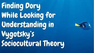 Vygotskys Sociocultural Theory An Introduction with Dory [upl. by Honan]