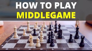 How To Play Middlegame The Ultimate Beginner Guide  Chess Strategy [upl. by Elfont]