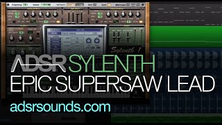 Sylenth Tutorial  Epic Supersaw Lead [upl. by Tower999]