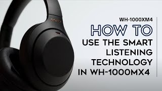 How To Use The Smart Features in WH1000XM4  Sony Audio [upl. by Ailic]