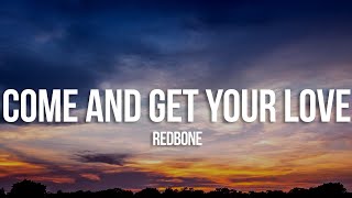 Redbone  Come And Get Your Love Lyrics [upl. by Shirlie]