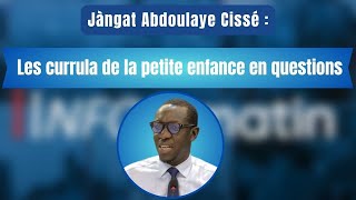 Jàngat Abdoulaye Cissé  Les currula de la petite enfance en questions [upl. by Eeuqram]