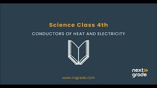 Conductors of Heat and Electricity  Grade 4 Science  Matter and its Characteristics  Lecture 4 [upl. by Candyce]