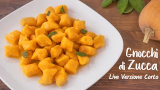 GNOCCHI DI ZUCCA Ricetta Facile  Video in Diretta Versione Corta [upl. by Yduj282]